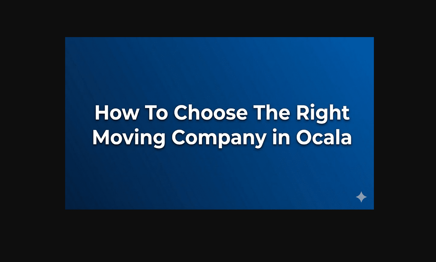 How to Choose the Right Moving Company in Ocala, FL