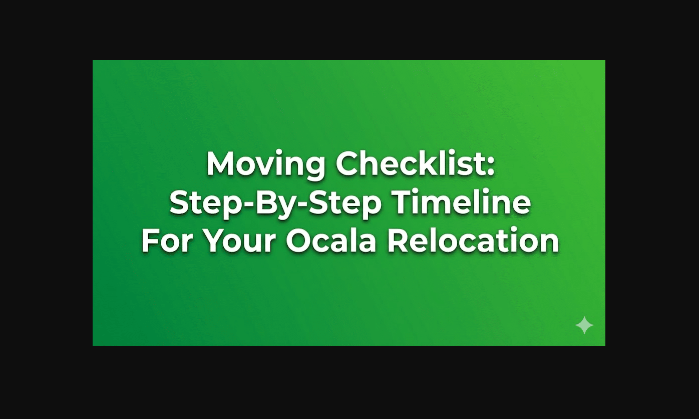 Moving Checklist: Step-by-Step Timeline for Your Ocala Relocation