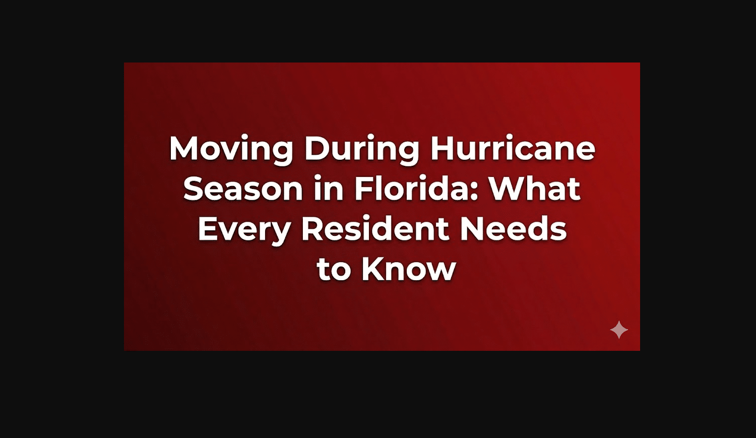 Moving During Hurricane Season in Florida: What Every Resident Needs to Know