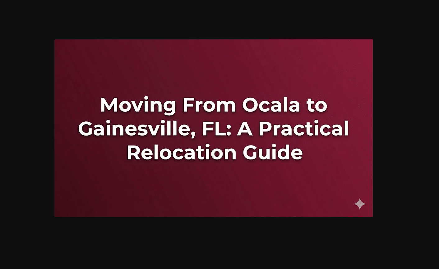 Moving From Ocala to Gainesville, FL: A Practical Relocation Guide