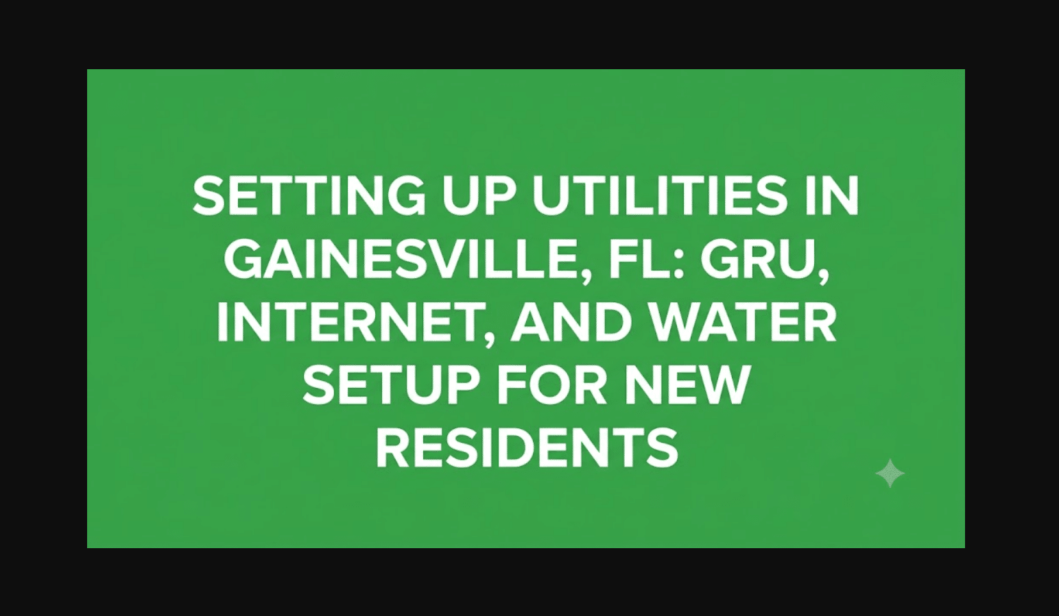 Setting Up Utilities in Gainesville, FL: GRU, Internet, and Water Setup for New Residents